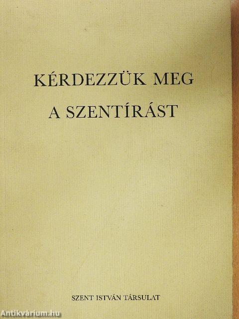Kérdezzük meg a Szentírást