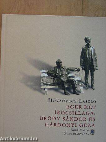 Eger két írócsillaga: Bródy Sándor és Gárdonyi Géza