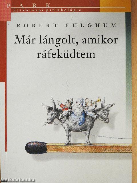 Már lángolt, amikor ráfeküdtem