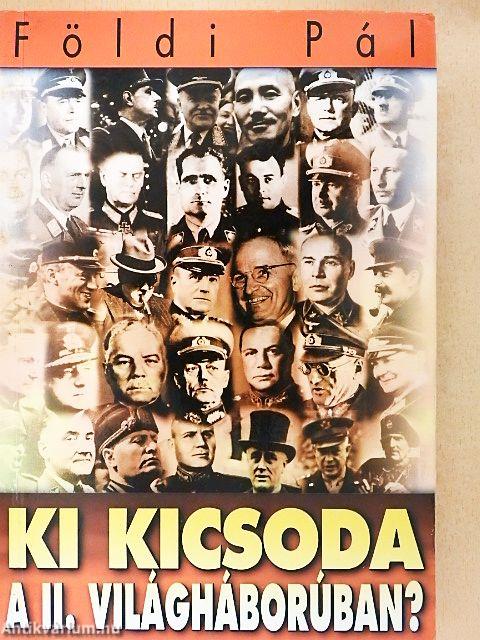Ki kicsoda a II. világháborúban?