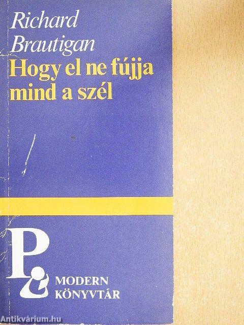 Hogy el ne fújja mind a szél