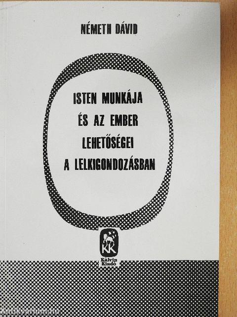 Isten munkája és az ember lehetőségei a lelkigondozásban