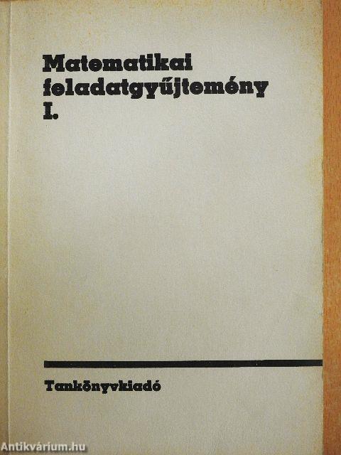 Matematikai feladatgyűjtemény I.