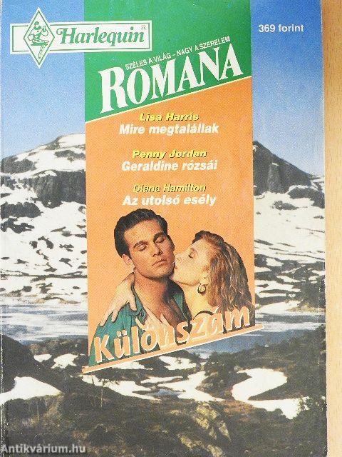 Mire megtalállak/Geraldine rózsái/Az utolsó esély