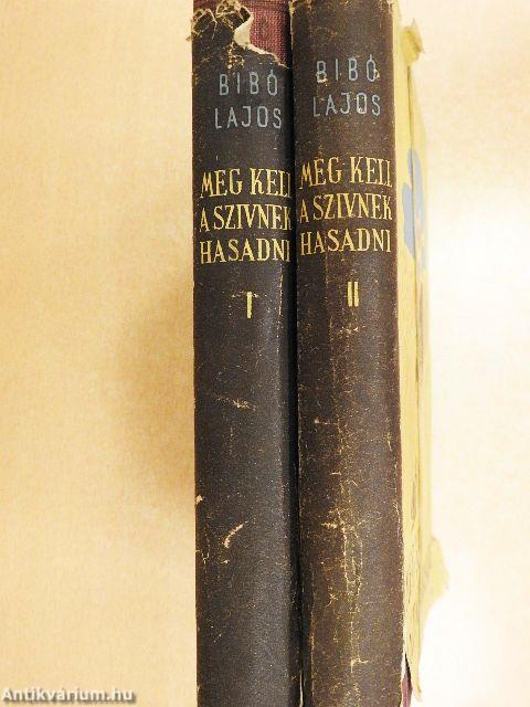 Meg kell a szívnek hasadni I-II.