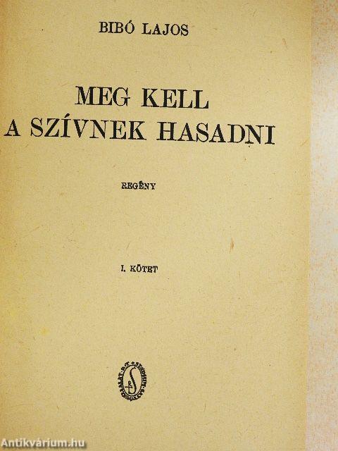 Meg kell a szívnek hasadni I-II.