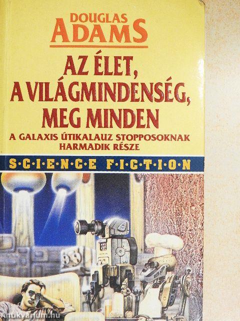 Az élet, a Világmindenség, meg minden