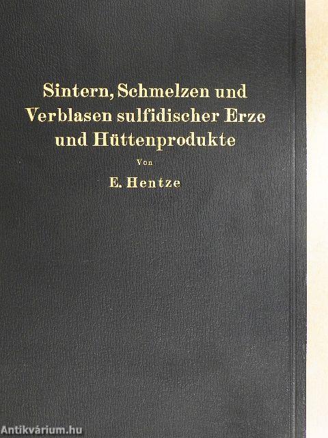Sintern, Schmelzen und Verblasen sulfidischer Erze und Hüttenprodukte