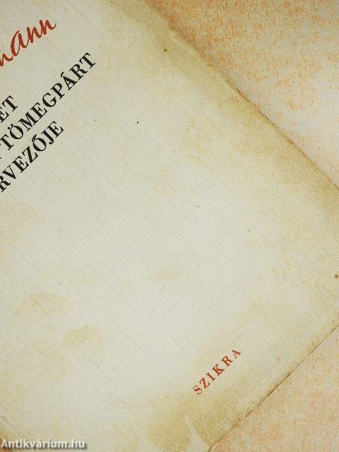 Ernst Thälmann, a Német Forradalmi Tömegpárt szervezője