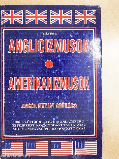 Anglicizmusok, amerikanizmusok angol nyelvi szótára