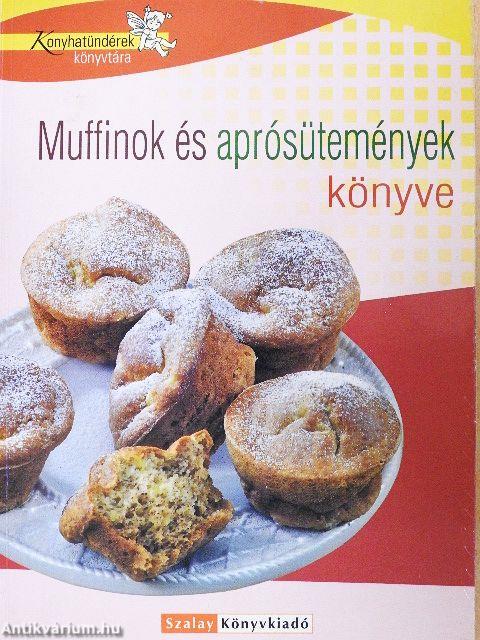 Muffinok és aprósütemények könyve