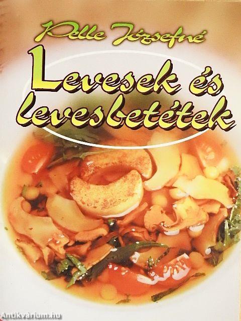 Levesek és levesbetétek