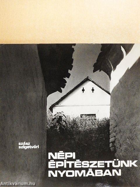 Népi építészetünk nyomában