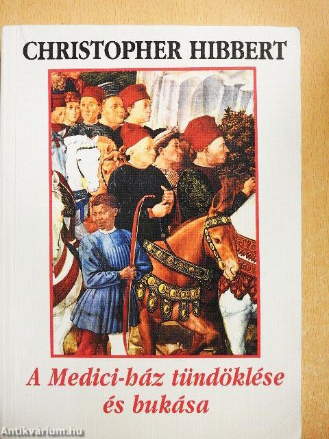 A Medici-ház tündöklése és bukása