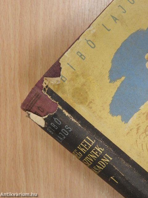 Meg kell a szívnek hasadni I-II.