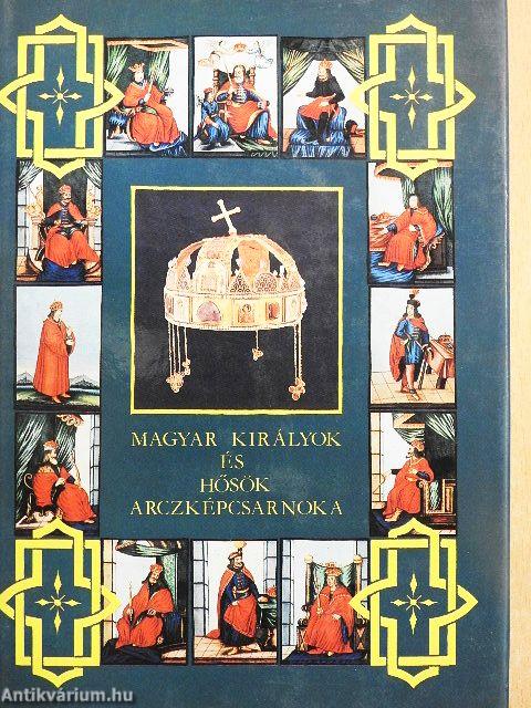 Magyar királyok és hősök arczképcsarnoka I.