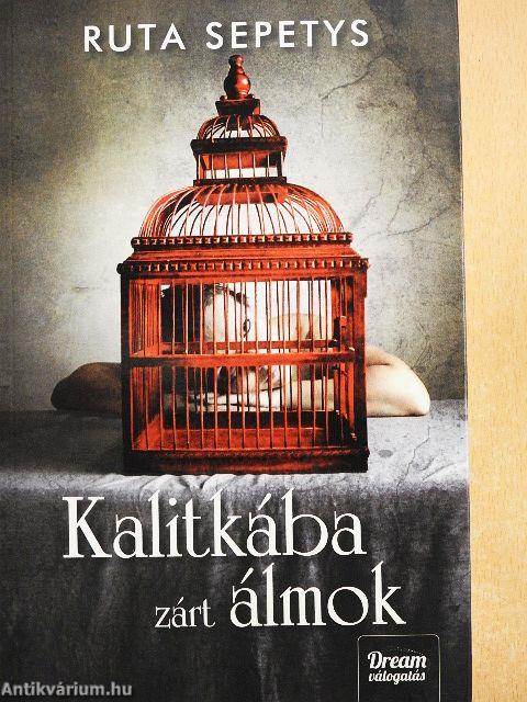 Kalitkába zárt álmok