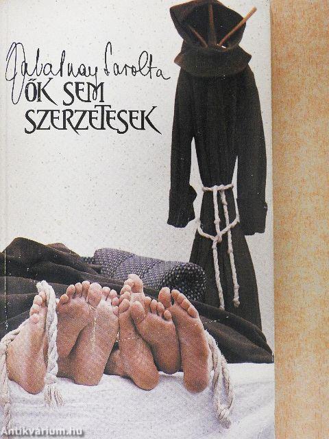 Ők sem szerzetesek