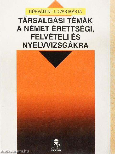 Társalgási témák a német érettségi, felvételi és nyelvvizsgákra