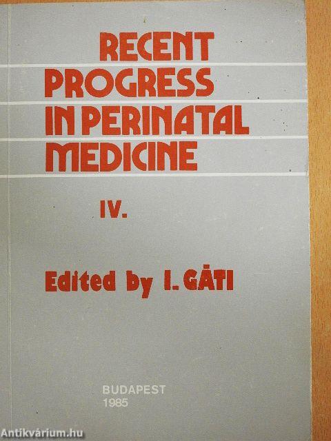 Recent Progress in Perinatal Medicine IV.