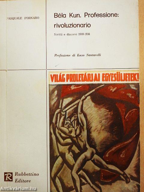 Béla Kun. Professione: rivoluzionario