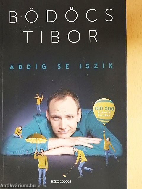 Addig se iszik