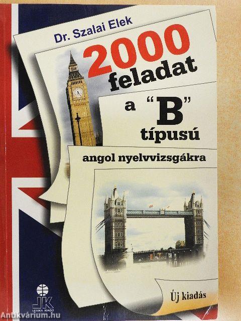 2000 feladat a "B" típusú angol nyelvvizsgákra
