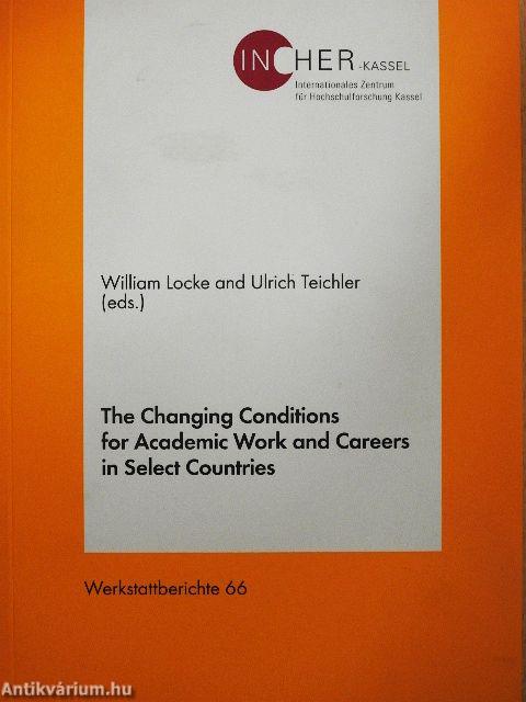 The Changing Conditions for Academic Work and Careers in Select Countries