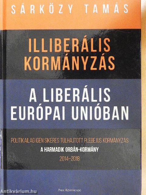 Illiberális kormányzás a liberális Európai Unióban
