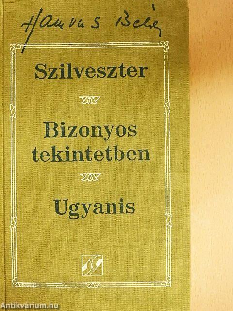 Szilveszter/Bizonyos tekintetben/Ugyanis