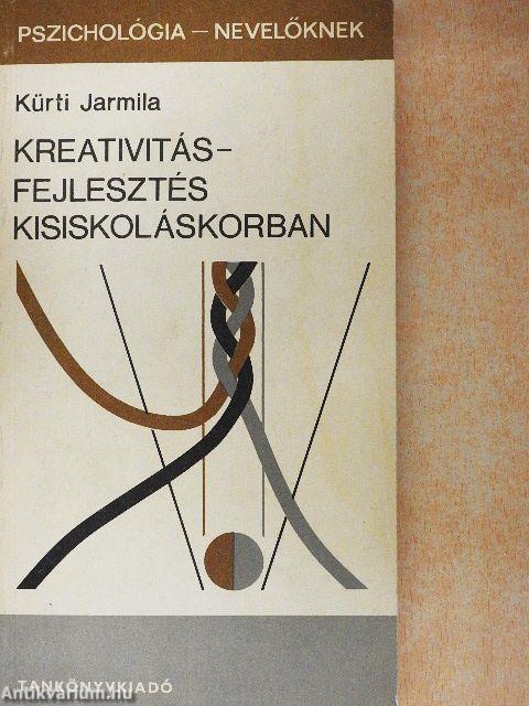 Kreativitásfejlesztés kisiskoláskorban