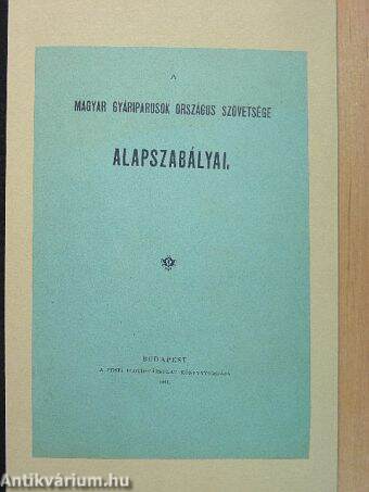 A Magyar Gyáriparosok Országos Szövetsége alapszabályai