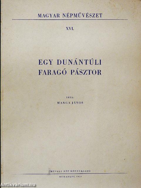 Egy dunántúli faragó pásztor