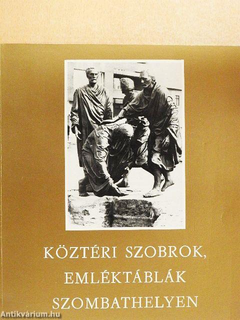 Köztéri szobrok, emléktáblák Szombathelyen