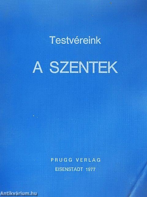 Testvéreink, a Szentek