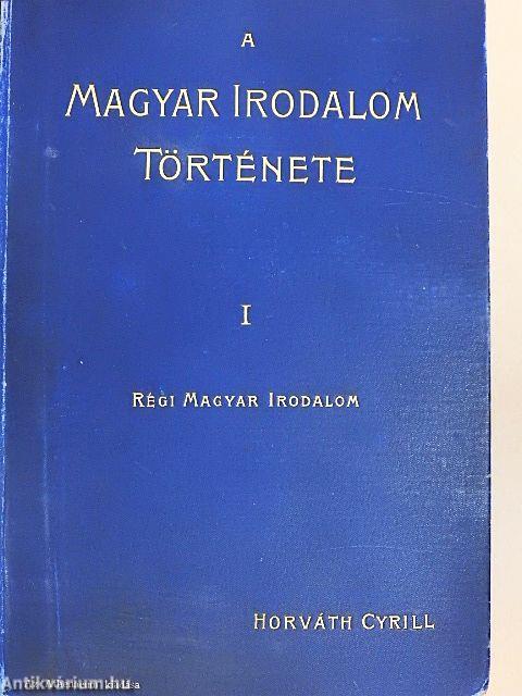 A régi magyar irodalom története