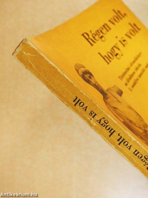 Régen volt, hogy is volt