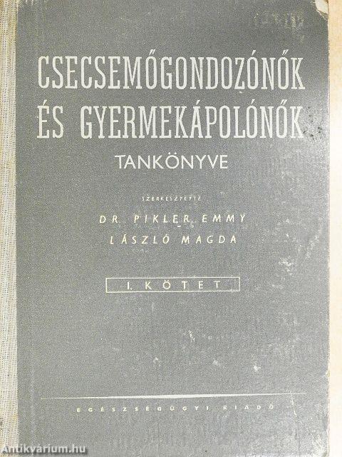 Csecsemőgondozónők és gyermekápolónők tankönyve I.