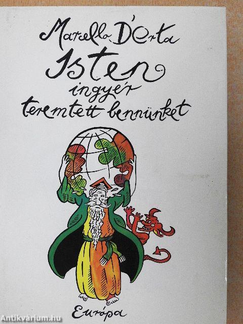 Isten ingyér teremtett bennünket