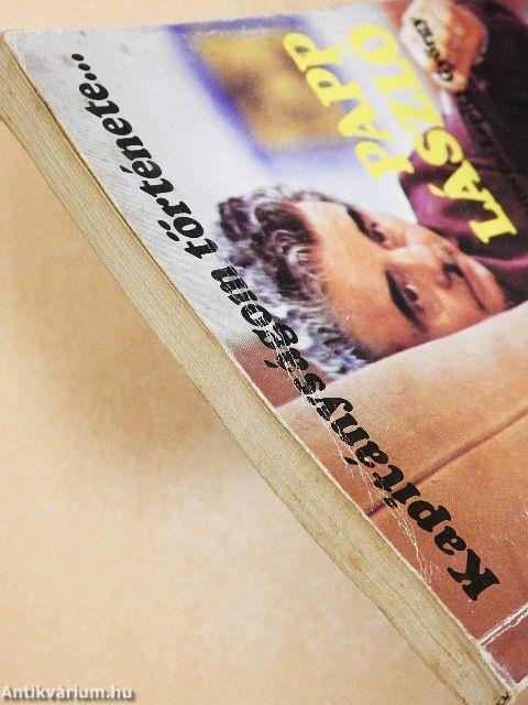 Kapitányságom története... Baróti Lajos/Papp László