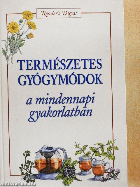 Természetes gyógymódok a mindennapi gyakorlatban