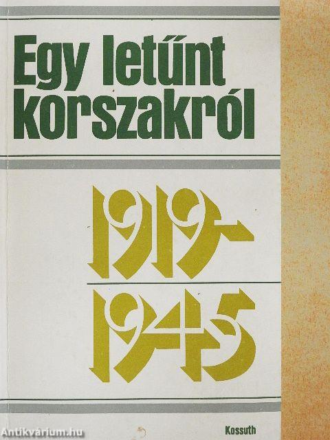 Egy letűnt korszakról 1919-1945
