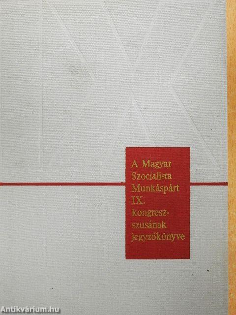 A Magyar Szocialista Munkáspárt IX. kongresszusának jegyzőkönyve