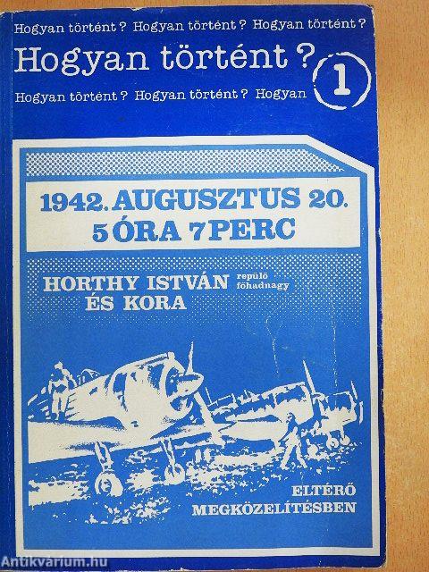 1942. augusztus 20. 5 óra 7 perc