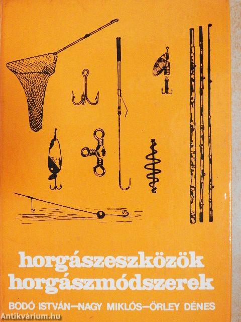Horgászeszközök, horgászmódszerek