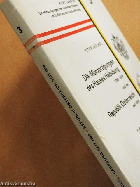 Die Münzprägungen des Hauses Habsburg 1780-1918 und der Republik Österreich seit 1918