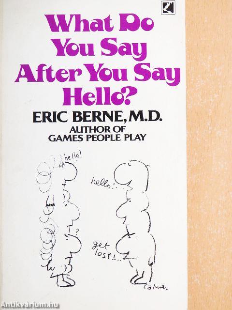 What Do You Say After You Say Hello?