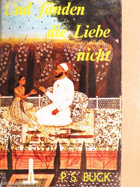 Und Fänden die Liebe nicht