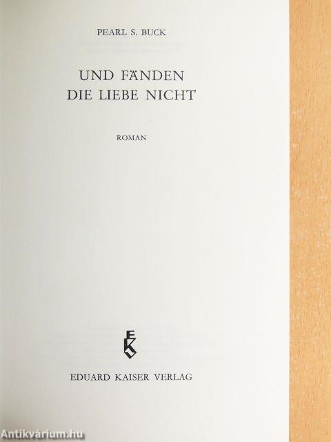 Und Fänden die Liebe nicht