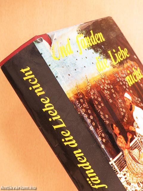 Und Fänden die Liebe nicht